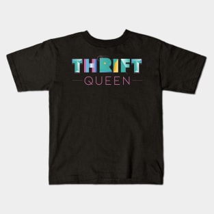 Thrift  Queen Kids T-Shirt